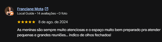 Avaliação 5 estrelas de Franciane Mota no Google sobre o preparo do espaço