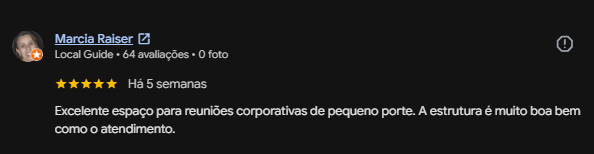Avaliação 5 estrelas de Marcia Raiser no Google sobre o espaço para reuniões
